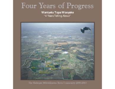 Four Years of Progress Waniyetu Topa Wooyake “4 Years Telling About” The Shakopee Mdewakanton Sioux Community[removed]