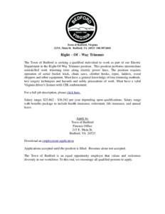 Town of Bedford, Virginia 215 E. Main St. Bedford, VA6041 Right – Of – Way Trimmer The Town of Bedford is seeking a qualified individual to work as part of our Electric Department in the Right-Of-Way T