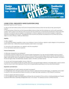 LIVING CITIES: FREQUENTLY ASKED QUESTIONS (FAQ) Residential Towers for the 21st Century Q: Who are the Steel Institute of New York and the Ornamental Metal Institute of New York and why are they sponsoring this contest? 