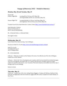 Voyage of Discovery 2012 – Tentative Itinerary Monday, May 28 and Tuesday, May 29 Depart JFK Finnair Flight 006  Finnair Flight 783