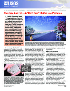 U.S. GEOLOGICAL SURVEY—REDUCING THE RISK FROM VOLCANO HAZARDS  Volcanic Ash Fall—A 