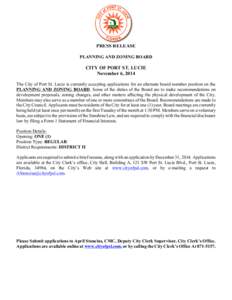 PRESS RELEASE PLANNING AND ZONING BOARD CITY OF PORT ST. LUCIE November 6, 2014 The City of Port St. Lucie is currently accepting applications for an alternate board member position on the