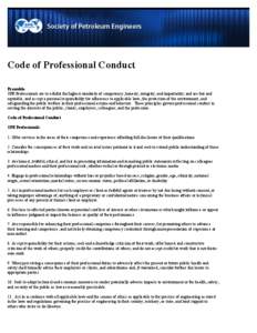   Code of Professional Conduct   Preamble SPE Professionals are to exhibit the highest standards of competency, honesty, integrity, and impartiality; and are fair and