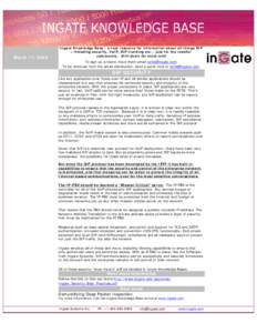 Newsletter  March 17, 2009 Ingate Knowledge Base - a vast resource for information about all things SIP – including security, VoIP, SIP trunking etc. - just for the reseller