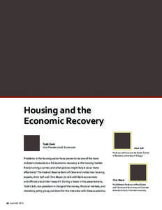 Housing and the Economic Recovery Todd Clark Vice President and Economist  Problems in the housing sector have proven to be one of the most