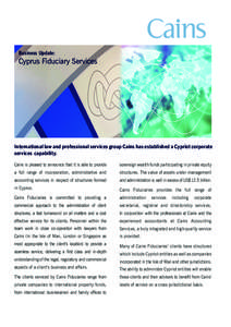 Business Update:  Cyprus Fiduciary Services International law and professional services group Cains has established a Cypriot corporate services capability.