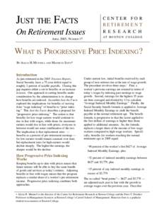 JUST THE FACTS On Retirement Issues APRIL 2005, NUMBER 17 CENTER FOR RETIREM E N T