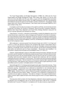 PREFACE The Fiscal Responsibility and Budget Management (FRBM) Act, 2003 and the Fiscal Responsibility and Budget Management Rules, 2004 made under Section 8 of the Act have come into force with effect from 5th July, 200