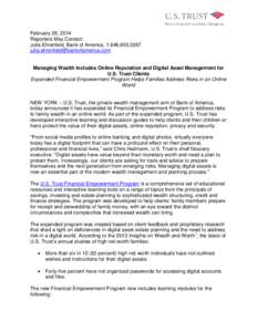 February 26, 2014 Reporters May Contact: Julia Ehrenfeld, Bank of America, [removed]removed]  Managing Wealth Includes Online Reputation and Digital Asset Management for