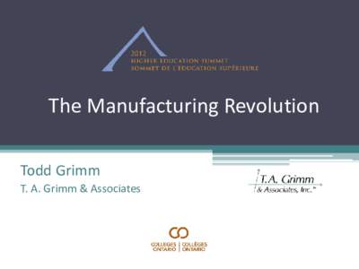 The Manufacturing Revolution Todd Grimm T. A. Grimm & Associates The End of Chinese Manufacturing and Rebirth of U.S. Industry - Forbes