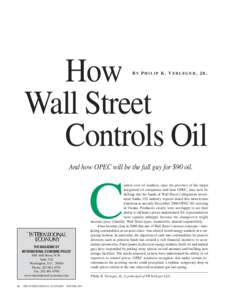 How Wall Street Controls Oil BY PHILIP K. VERLEGER, JR.  And how OPEC will be the fall guy for $90 oil.