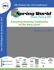 Save $200! Register by January 23, 2015  DRJ Presents Our 52nd Conference! Elevating Business Continuity to the Next Level