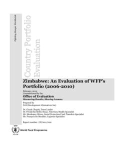 Fighting Hunger Worldwide  Zimbabwe: An Evaluation of WFP’s PortfolioFebruary, 2012 Commissioned by the