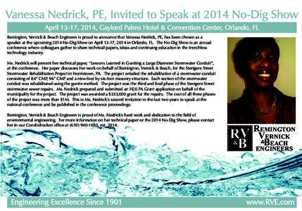 Vanessa Nedrick, PE, Invited to Speak at 2014 No-Dig Show April 13-17, 2014, Gaylord Palms Hotel & Convention Center, Orlando, FL Remington, Vernick & Beach Engineers is proud to announce that Vanessa Nedrick, PE, has be