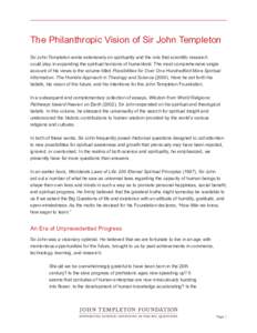 The Philanthropic Vision of Sir John Templeton Sir John Templeton wrote extensively on spirituality and the role that scientific research could play in expanding the spiritual horizons of humankind. The most comprehensiv