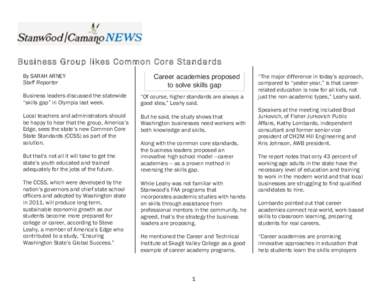 Business Group likes Common Core Standards By SARAH ARNEY Staff Reporter Business leaders discussed the statewide “skills gap” in Olympia last week. Local teachers and administrators should