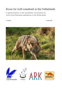 Room for wolf comeback in the Netherlands A spatial analysis on the possibilities of settlement of wolves from European populations in the Netherlands