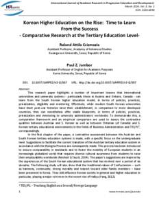 International Journal of Academic Research in Progressive Education and Development March 2014, Vol. 3, No. 2 ISSN: [removed]Korean Higher Education on the Rise: Time to Learn From the Success