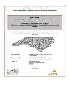 North Carolina Department of Health and Human Services Division of Mental Health, Developmental Disabilities and Substance Abuse Services NC-TOPPS North Carolina Treatment Outcomes and Program Performance System Adolesce