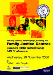 Reducing violence, Renewing hope, Restoring lives  Family Justice Centres Europe’s FIRST International FJC Conference