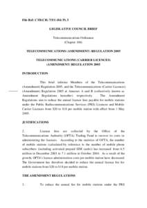 File Ref: CTB(CR[removed]Pt. 5 LEGISLATIVE COUNCIL BRIEF Telecommunications Ordinance (Chapter 106) TELECOMMUNICATIONS (AMENDMENT) REGULATION 2005 TELECOMMUNICATIONS (CARRIER LICENCES)