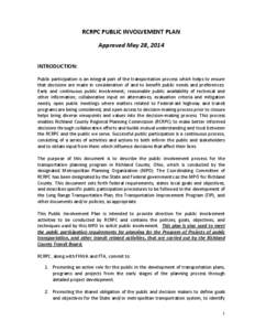 RCRPC PUBLIC INVOLVEMENT PLAN Approved May 28, 2014 INTRODUCTION: Public participation is an integral part of the transportation process which helps to ensure that decisions are made in consideration of and to benefit pu