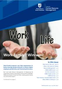 Work-family? Win-win! In this issue Work-family programs may help organisations to better leverage gender diversity to achieve higher employee productivity and financial performance. Prof Carol Kulik (School of Managemen