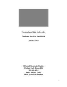 Framingham State University Graduate Student Handbook AY2014-2015 Office of Graduate Studies Dwight Hall Room 204