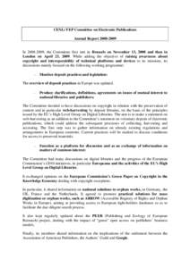 CENL/ FEP Committee on Electronic Publications Annual Report[removed]In[removed], the Committee first met in Brussels on November 13, 2008 and then in London on April 23, 2009. While adding the objective of raising aw