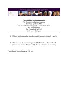 Citizens Redistricting Commission Full Commission Business Meeting Saturday, April 30, 2011 City of San Fernando City Hall – Council Chambers 117 Macneil Street San Fernando, CA 91340