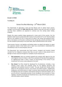 Circular 5 of 2013 To mailing list: Forest Fire Risk Warning – 27th March 2013 The Department of Agriculture, Food and the Marine wish to advise forest owners, managers and the public that high forest fire risk conditi