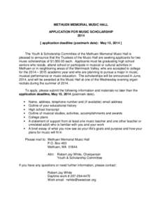 METHUEN MEMORIAL MUSIC HALL APPLICATION FOR MUSIC SCHOLARSHIP[removed]application deadline (postmark date): May 15, [removed]The Youth & Scholarship Committee of the Methuen Memorial Music Hall is