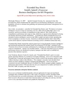 Extended Stay Hotels Installs Aptech’s Execuvue Business Intelligence for 681 Properties .  Aptech BI system helps lower operating costs, boosts value.