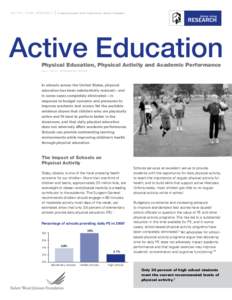 active living research  A national program of the Robert Wood Johnson Foundation Active Education Physical Education, Physical Activity and Academic Performance