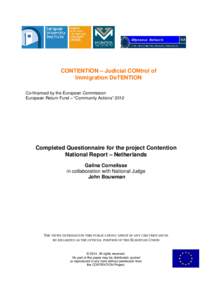 CONTENTION – Judicial CONtrol of Immigration DeTENTION Co-financed by the European Commission European Return Fund – “Community Actions” 2012  Completed Questionnaire for the project Contention