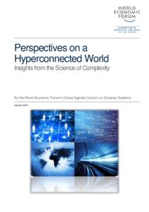 Perspectives on a Hyperconnected World Insights from the Science of Complexity By the World Economic Forum’s Global Agenda Council on Complex Systems January 2013