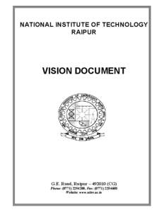 NATIONAL INSTITUTE OF TECHNOLOGY RAIPUR VISION DOCUMENT  G.E. Road, Raipur – [removed]CG)