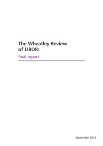 The Wheatley Review of LIBOR: final report September 2012