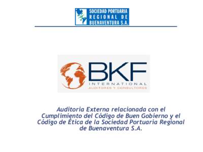 Auditoria Externa relacionada con el Cumplimiento del Código de Buen Gobierno y el Código de Ética de la Sociedad Portuaria Regional de Buenaventura S.A. “Publicado por KPMG Colombia, firma miembro Colombiana de KPM