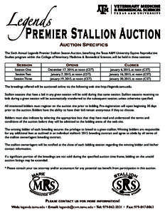 Auction Specifics The Sixth Annual Legends Premier Stallion Season Auction, benefiting the Texas A&M University Equine Reproductive Studies program within the College of Veterinary Medicine & Biomedical Sciences, will be
