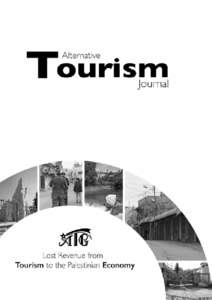 1  Alternative Tourism Journal is an initiative of the Alternative Tourism Group-Study Center Palestine (ATG). It is a journal which offers an alternative narrative of the situation in Palestine and the way it impacts