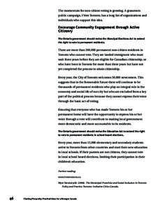 The momentum for non-citizen voting is growing. A grassroots public campaign, I Vote Toronto, has a long list of organizations and individuals who support this idea. Encourage Community Engagement through Active Citizenr