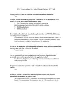 EAA Turnaround and New School Charter Operator RFP FAQ  Can we specify a school we would like to manage through the application? Yes. Will you provide current EAA salary costs & benefits so we can determine to what degre