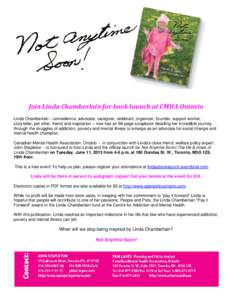 Join Linda Chamberlain for book launch at CMHA Ontario Linda Chamberlain – comedienne, advocate, caregiver, celebrant, organizer, founder, support worker, storyteller, pet sitter, friend and inspiration – now has an 