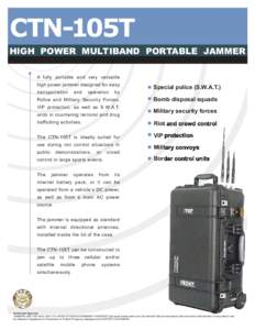 CTN-105T HIGH POWER MULTIBAND PORTABLE JAMMER .  A fully portable and very versatile