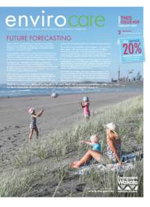 YOUR ENVIRONMENTAL NEWS UPDATE FROM ENVIRONMENT WAIKATO  FUTURE FORECASTING Who would have predicted 50 years ago that so many of our sleepy seaside settlements would grow into high-value holiday havens? Or even 10 years