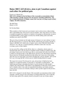 Bains: Bill C-623 divisive, aims to pit Canadians against each other for political gain Posted on 14 March 2011 Bill C-623 is designed to fan the flames of the reasonable accommodation debate while targeting a specific g