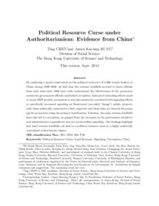 Political Resource Curse under Authoritarianism: Evidence from China∗ Ting CHEN†and James Kai-sing KUNG‡ Division of Social Science The Hong Kong University of Science and Technology This version, Sept. 2014