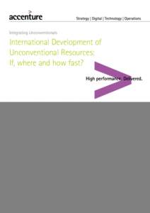 Integrating Unconventionals  International Development of Unconventional Resources: If, where and how fast?