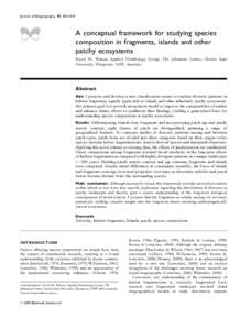 Journal of Biogeography, 29, 823–834  A conceptual framework for studying species composition in fragments, islands and other patchy ecosystems David M. Watson Applied Ornithology Group, The Johnstone Centre, Charles S